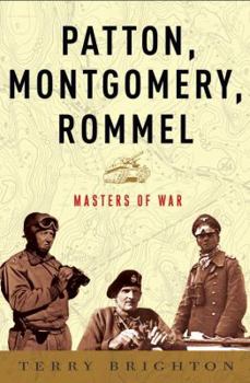 Hardcover Patton, Montgomery, Rommel: Masters of War Book