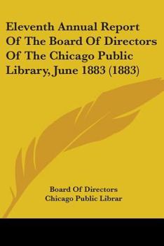 Eleventh Annual Report of the Board of Directors of the Chicago Public Library, June 1883