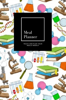 Paperback Meal Planner: Track And Plan Your Meals Weekly, Science Sketch: 52 Week Food Planner, Meal Prep And Planning Grocery List: Meal Plan Book