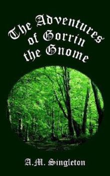 Paperback The Adventures of Gorrin the Gnome Book