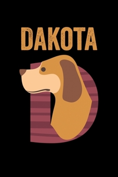 Paperback Dakota: Journal (Diary, Notebook) Personalized Custom Name Cute Alphabet Dog Birthday Gift for Girls Book