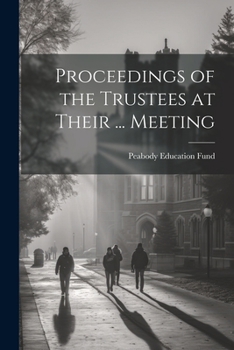 Paperback Proceedings of the Trustees at Their ... Meeting Book