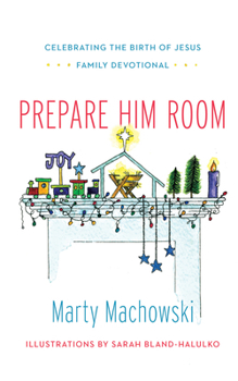 Hardcover Prepare Him Room: Celebrating the Birth of Jesus Family Devotional Book