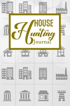 House Hunting Journal: House Hunting Journal Realtor First Time New Buying Buyer Purchasing Home