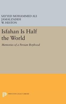 Hardcover Isfahan Is Half the World: Memories of a Persian Boyhood Book