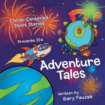 Paperback Adventure Tales: Christ-Centered Short Stories Book