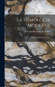Hardcover La Sismologie Moderne: Les Tremblements De Terre [French] Book