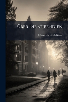 Paperback Über Die Stipendien: Betrachtungen, Wünsche, Bitten Book