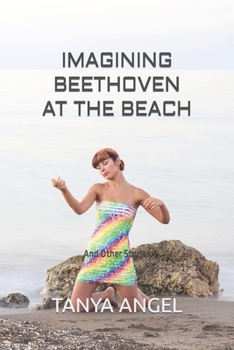 Paperback Imagining Beethoven At The Beach: And Other Stories Book