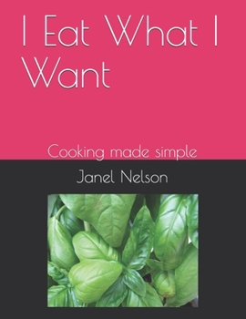 Paperback I Eat What I Want: Cooking made simple Book