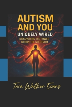 Paperback Autism and You Uniquely Wired: Discovering the Power with the Spectrum Book