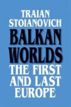 Paperback Balkan Worlds: The First and Last Europe: The First and Last Europe Book