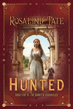 Hunted (The Shorten Chronicles) - Book #5 of the Shorten Chronicles