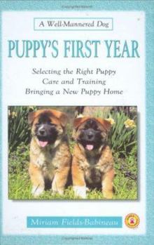 Hardcover Puppy's First Year: Selecting the Right Puppy Care and Training Bringing a New Puppyhome Book