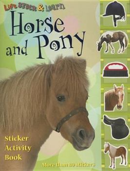 Paperback Lift Stick and Learn Horse and Pony [With Stickers] Book
