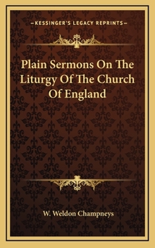Hardcover Plain Sermons on the Liturgy of the Church of England Book