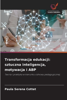 Paperback Transformacja edukacji: sztuczna inteligencja, motywacja i ABP [Polish] Book