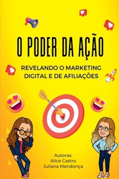 Paperback O Poder Da Ação Revelando O Marketing Digital E De Afiliado [Portuguese] Book