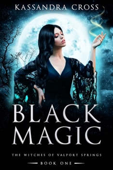 Paperback Black Magic: The Witches of Valport Springs Book One Book