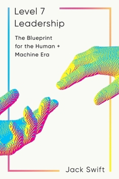 Paperback Level 7 Leadership: The Blueprint for the Human + Machine Era Book