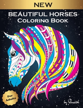 Beautiful Horses Coloring Book for Adults: 31 Coloring Pages with Dream Horses - Adult Coloring Book - Wonderful World of Horses Coloring Book