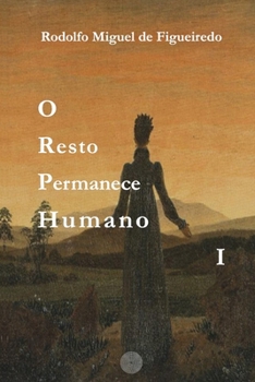 Paperback O Resto Permanece Humano: Livro I [Portuguese] Book