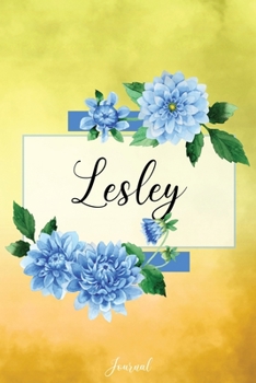 Paperback Lesley Journal: Blue Dahlia Flowers Personalized Name Journal/Notebook/Diary - Lined 6 x 9-inch size with 120 pages Book