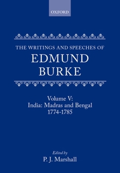 The Writings And Speeches Of Edmund Burke, Volume 5 - Book #5 of the Writings and Speeches of Edmund Burke
