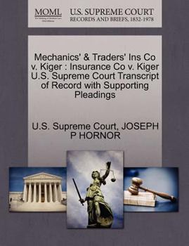 Mechanics' & Traders' Ins Co v. Kiger: Insurance Co v. Kiger U.S. Supreme Court Transcript of Record with Supporting Pleadings