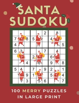 Paperback Santa Sudoku: 100 Merry Easy to Hard Puzzles for Christmas Fun in Large Print - One Puzzle Per Page [Large Print] Book