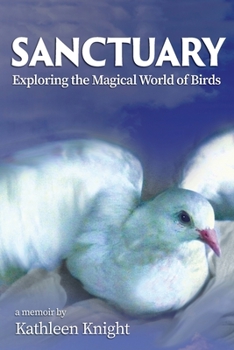 Paperback Sanctuary - Exploring the Magical World of Birds Book