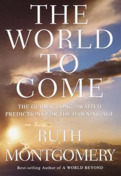 Hardcover The World to Come: The Guides' Long-Awaited Predictions for the Dawning Age Book