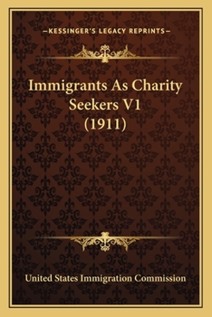 Paperback Immigrants As Charity Seekers V1 (1911) Book