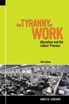 Paperback The Tyranny of Work: Alienation and the Labour Pro: Fifth edition Book