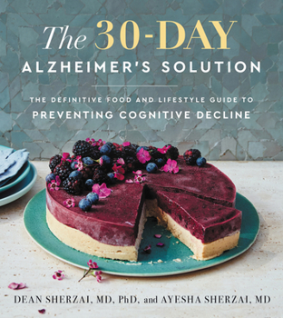 Hardcover The 30-Day Alzheimer's Solution: The Definitive Food and Lifestyle Guide to Preventing Cognitive Decline Book