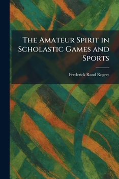 The Amateur Spirit in Scholastic Games and Sports