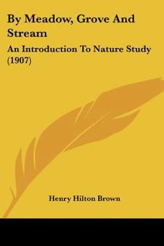 Paperback By Meadow, Grove And Stream: An Introduction To Nature Study (1907) Book