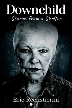 Paperback Downchild: Stories from a Shelter Book