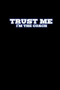 Trust Me I'm The Coach: Hangman Puzzles | Mini Game | Clever Kids | 110 Lined Pages | 6 X 9 In | 15.24 X 22.86 Cm | Single Player | Funny Great Gift