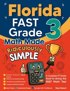 Paperback Florida FAST Grade 3 Math Made Ridiculously Simple: A Comprehensive 3rd Grade Guide to Acing FAST Math Test Book