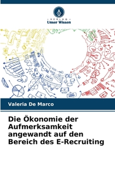Paperback Die Ökonomie der Aufmerksamkeit angewandt auf den Bereich des E-Recruiting [German] Book