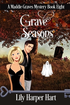 Grave Seasons - Book #8 of the Maddie Graves Mystery