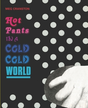 Paperback Meg Cranston: Hot Pants in a Cold Cold World Book