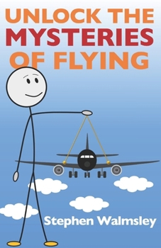 Paperback Unlock The Mysteries Of Flying Book