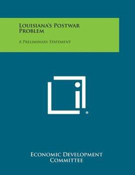 Paperback Louisiana's Postwar Problem: A Preliminary Statement Book