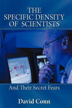 Paperback The Specific Density of Scientists: And Their Secret Fears Book