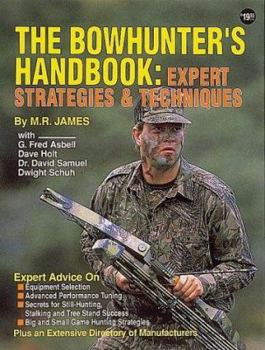 Paperback The Bowhunter's Handbook: Expert Strategies & Techniques Book