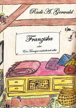 Paperback Franziska oder Ein Teenager entdeckt sich selbst Auflage 2 [German] Book