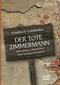 Paperback Der tote Zimmermann: und andere Abenteuer- und Spukgeschichten [German] Book