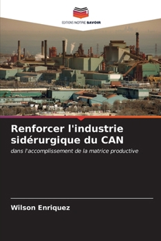 Renforcer l'industrie sidérurgique du CAN (French Edition)
